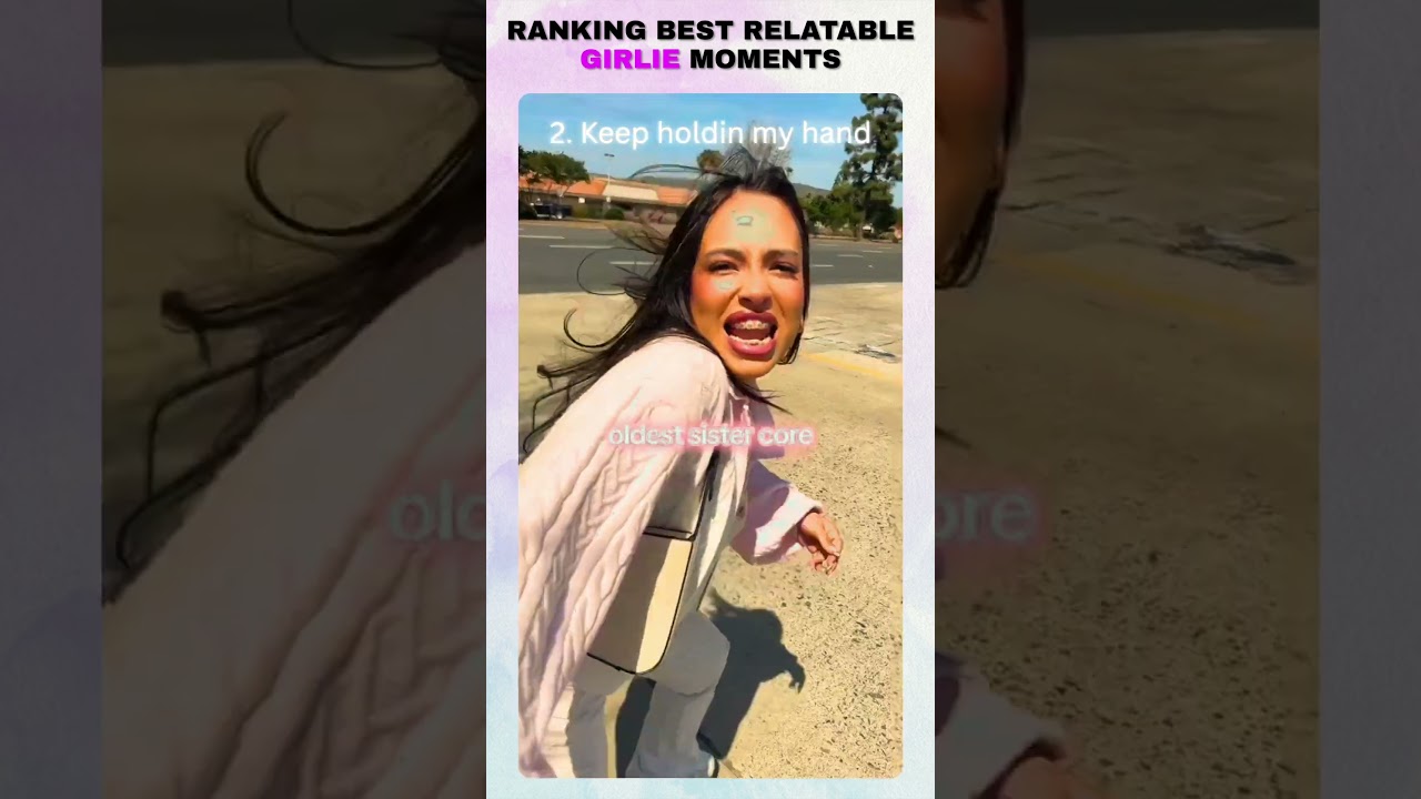 Ranking best relatable girlie moments