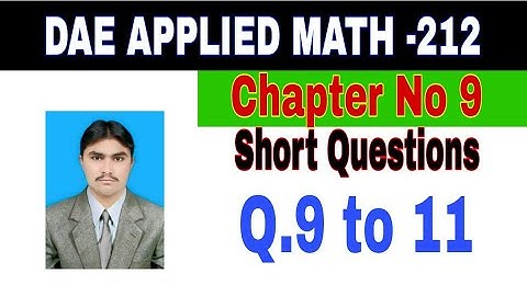 DAE Math 212|| 2nd year || Applied Mathematics- 212||Chapter 9 ||Short Questions ||Question 9 to 11