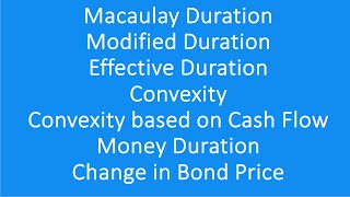 Macaulay Duration|Modified Duration|Effective Duration|Convexity|Money Duration|Cash based Convexity