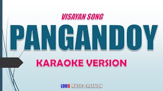 Pangandoy - KARAOKE | Daryl Leong (Visayan Song)