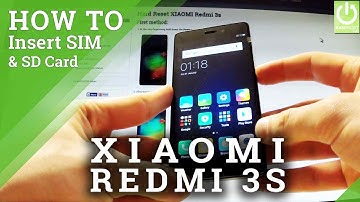 How to Insert SIM and SD Card in XIAOMI Redmi 3s - Set Up SIM Card