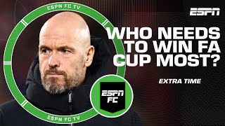 Does Ten Hag, Pochettino or Howe need to win the FA Cup more? | ESPN FC Extra Time