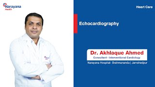 What is Echocardiography? Insights from Dr Akhlaque Ahmed