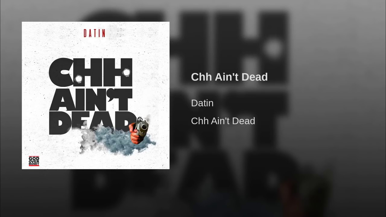 Christian Rap - Datin - 'Chh Ain't Dead' - God Over Money