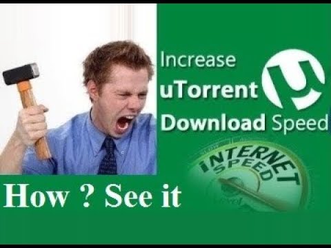 how to make utorrent download faster 2017