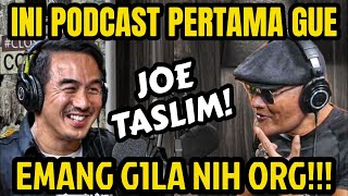 JOE TASLIM.. SEBENCI ITU LOE SAMA GUE YA⁉️🤣🤣 WKWKWK EXCLUSIVE - Deddy Corbuzier Podcast