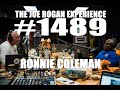 Joe Rogan Experience #1489 - Ronnie Coleman