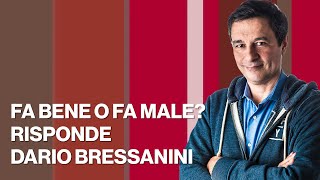 Fa bene fa male Risponde Dario Bressanini - Timeline