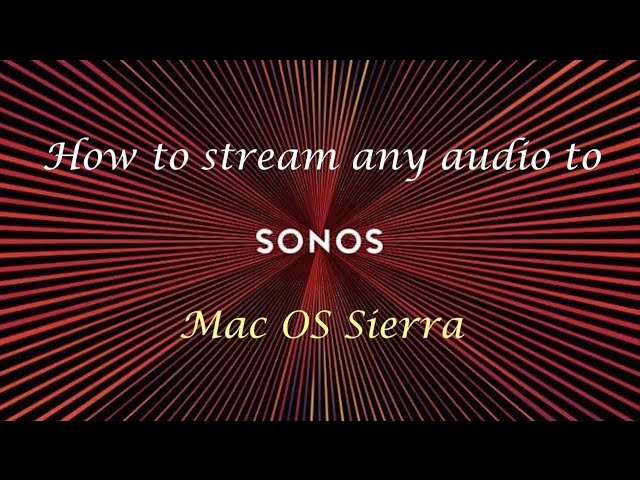 myg Jernbanestation vare How to stream any audio from your Mac to your Sonos speakers (Mac OS  Sierra) - YouTube