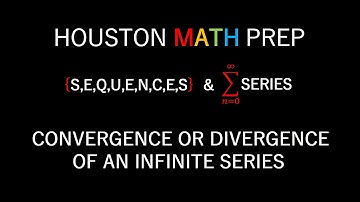 Convergence and Divergence of Series (Introduction)
