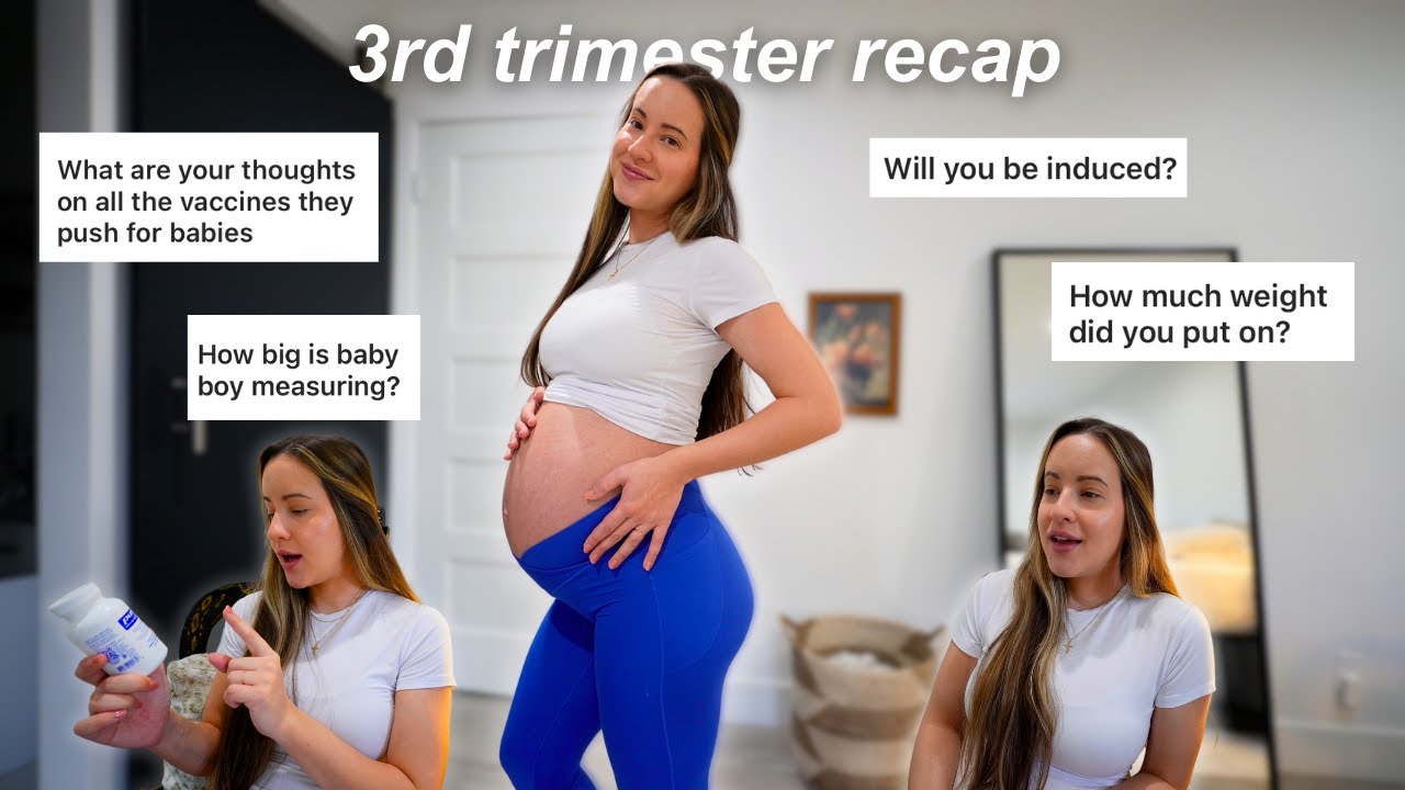 THIRD TRIMESTER RECAP | official birth plan, thoughts on vaccines, working out, how I'm feeling!