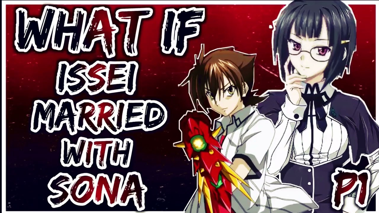 What If Issei Married With Sona, A NEW COUPLE | PART 1 |