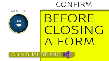 ASK for CONFIRMATION before CLOSING the FORM in C#