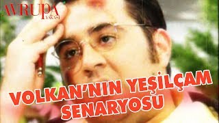 Volkan'ın Yeşilçam Senaryosu - Avrupa Yakası