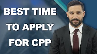 When Is The Best Time to Apply For CPP?