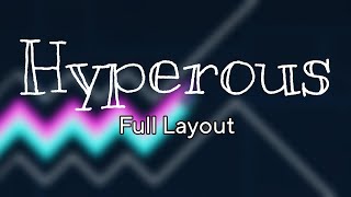 Hyperous Full Layout By Me | Extreme Demon Layout | Geometry Dash 2.11