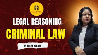 Legal Reasoning | Criminal Law for CLAT 2026 | By Sreya Ma’am | CLATTER @Clatter_India
