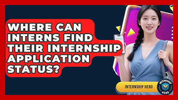 Where Can Interns Find Their Internship Application Status? - Internship Hero