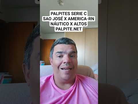 PALPITES SERIE C SAO JOSÉ X AMERICA-RN NÁUTICO X ALTOS PALPITE.NET #palpites