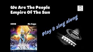 We Are The People  Empire Of The Sun  sing & play along  easy chords lyrics for guitar & Karaoke