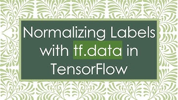 Normalizing Labels with tf.data in TensorFlow