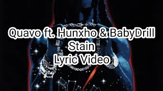 Quavo ft. Hunxho & BabyDrill - Stain (Lyric Video)