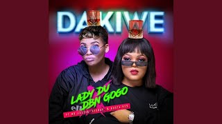 Dakiwe- ft.Lady Du, DBN Gogo & Mr JazziQ,Seekay