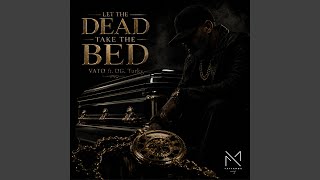 Let the Dead Take the Bed (feat. OG Turks)