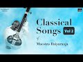 Ilaiyaraaja classical songs  vol 2   ilaiyaraaja carnatic songs  ilaiyaraaja love songs