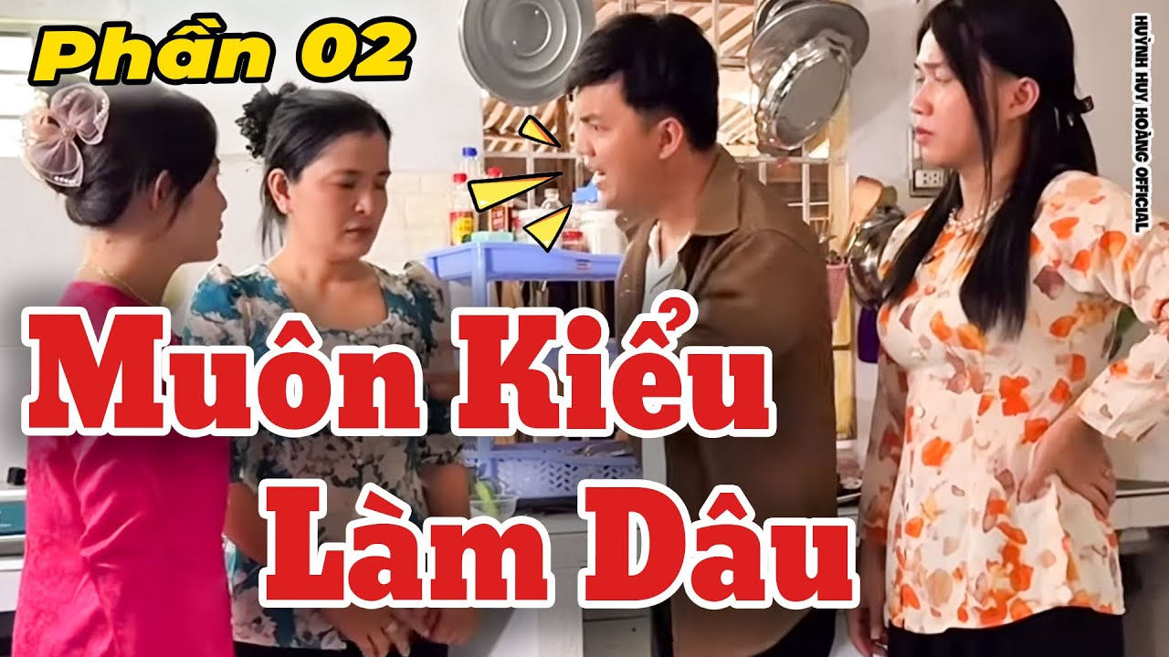 Muôn Kiểu Làm Dâu - Trọn Bộ - Phần 2 | Huỳnh Huy Hoàng Official