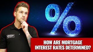 How Are Mortgage Interest Rates Determined?