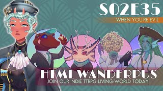 When You're Evil Ghost Inspectors | HTMLW S02E35 #livingworld #indierpg #streamloots #inspectres