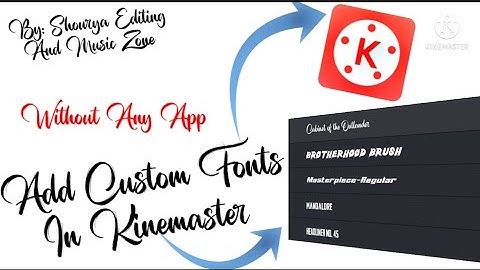 how to add custom fonts in kinemaster| how to add custom fonts in kinemaster without any app