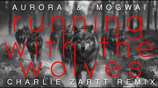 Aurora &amp; Mogwai | Running With The Wolves [Midnight Flit]