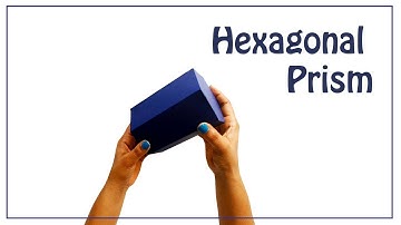 How to Make a Hexagonal Prism