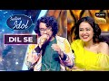 Nihal की &quot;Bheege Hont Tere&quot; पर Singing सुन थिरके Neha के कदम | Indian Idol 12 | Dil Se