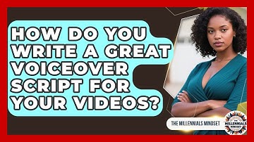 How Do You Write A Great Voiceover Script For Your Videos? - The Millennials Mindset