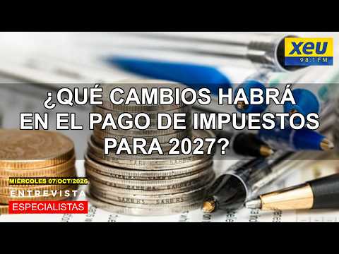 ¿Qué cambios habrá en el pago de impuestos para 2027?