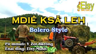 Mdiê ksă leh - Y Zot Bkrông | Lúa chín rồi | Bolero Style | Elsy Music Resimi