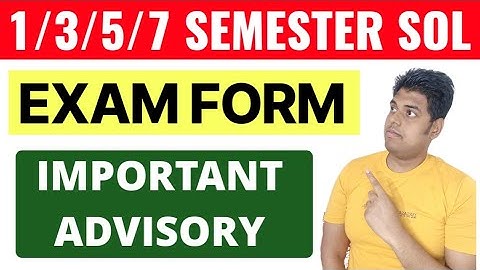 DU SOL 3rd/5th/7th Semester Exam Form Important Advisory 2025 | SOL 3/5/7 Sem Admission: CBCS & NEP