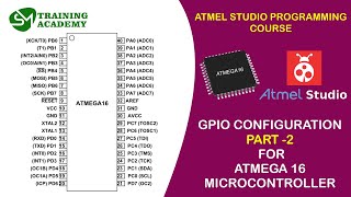 GPIO REGISTER CONFIGURATION PART - 2  | Atmel Studio IDE Programming Course (Atmega16) | T - 7