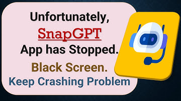 How to Fix Unfortunately, SnapGPT App has Stopped on Android Phone