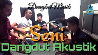 Seni cipt. H. Rhoma irama cover dangdut akustik \