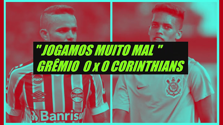 CORINTHIANS 0 x 0 GRÊMIO - Melhores Momentos HD 15/08/2020