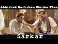 Abhishek bachchan murder plan  action scene  sarkar movie
