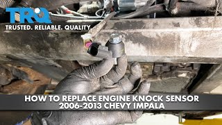 How to Replace Engine Knock Sensor 2006-2013 Chevrolet Impala