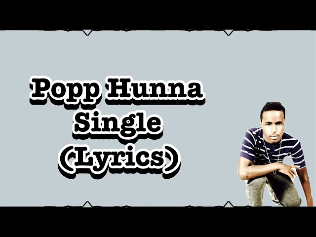 Single Popp Hunna (Lyrics) class=