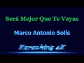 Marco Antonio Solís  Será Mejor Que Te Vayas  Karaoke 4K