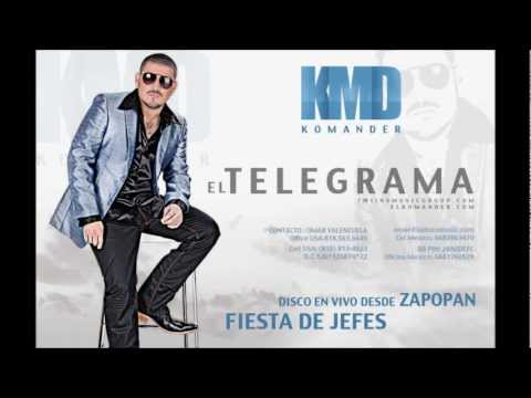 EL KOMANDER -EL TELEGRAMA(EN VIVO DESDE ZAPOPAN)- TMG- FIESTA DE JEFES 2012