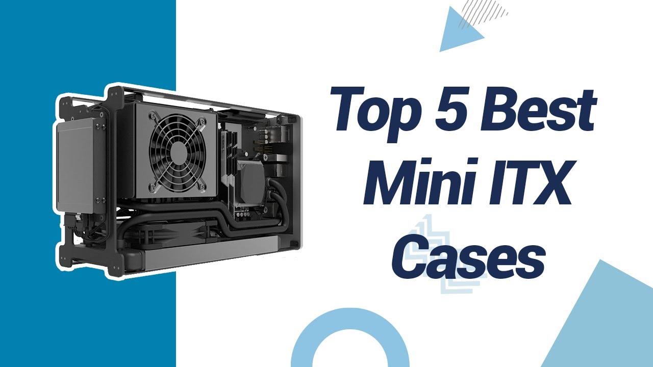 Top 5 Best Mini ITX Case 